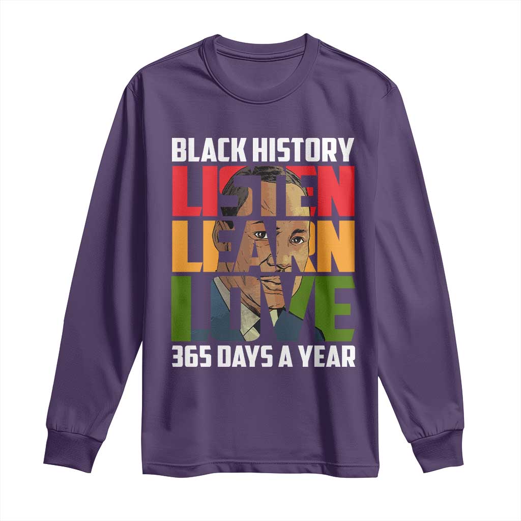 Black History Month Long Sleeve Shirt Listen Learn Love 365 Days A Year MLK Martin Luther King TS02 Purple Print Your Wear