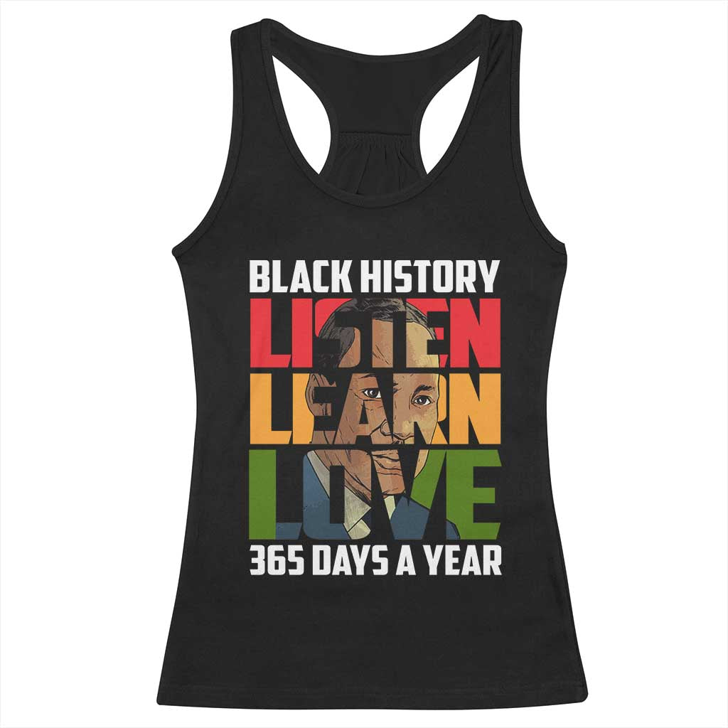 Black History Month Racerback Tank Top Listen Learn Love 365 Days A Year MLK Martin Luther King TS02 Black Print Your Wear