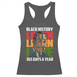 Black History Month Racerback Tank Top Listen Learn Love 365 Days A Year MLK Martin Luther King TS02 Dark Heather Print Your Wear