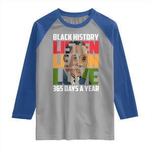 Black History Month Raglan Shirt Listen Learn Love 365 Days A Year MLK Martin Luther King TS02 Sport Gray Royal Print Your Wear