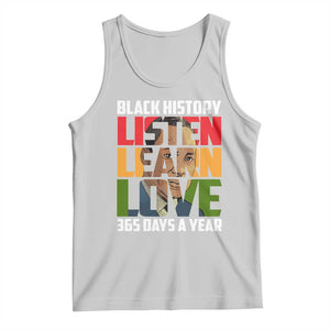 Black History Month Tank Top Listen Learn Love 365 Days A Year MLK Martin Luther King TS02 Ash Print Your Wear