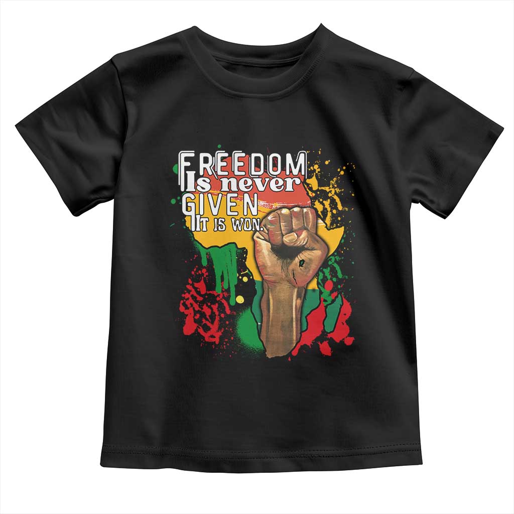 Black History Month Toddler T Shirt Freedom Is Never Given It Is Won Equal Rights Raised Fist TS02 Black Print Your Wear