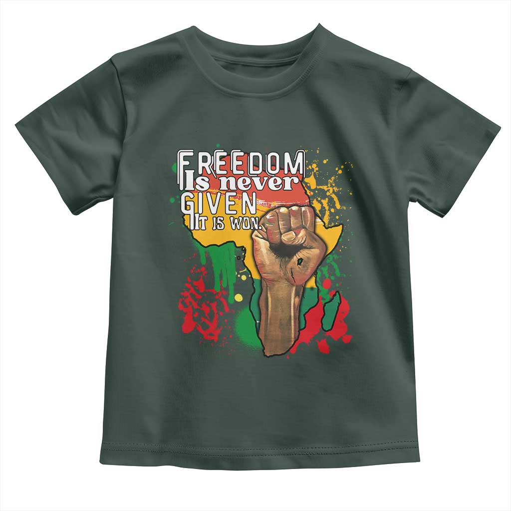 Black History Month Toddler T Shirt Freedom Is Never Given It Is Won Equal Rights Raised Fist TS02 Dark Forest Green Print Your Wear