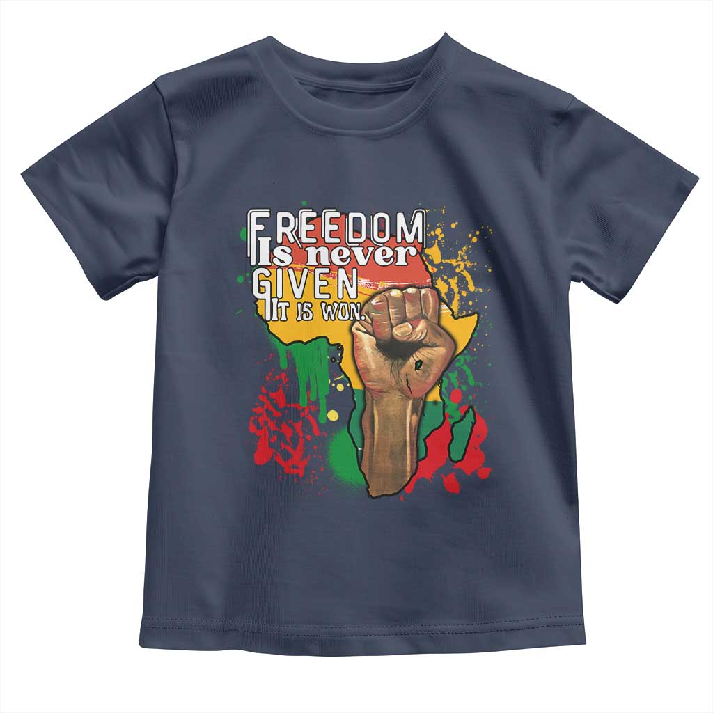 Black History Month Toddler T Shirt Freedom Is Never Given It Is Won Equal Rights Raised Fist TS02 Navy Print Your Wear