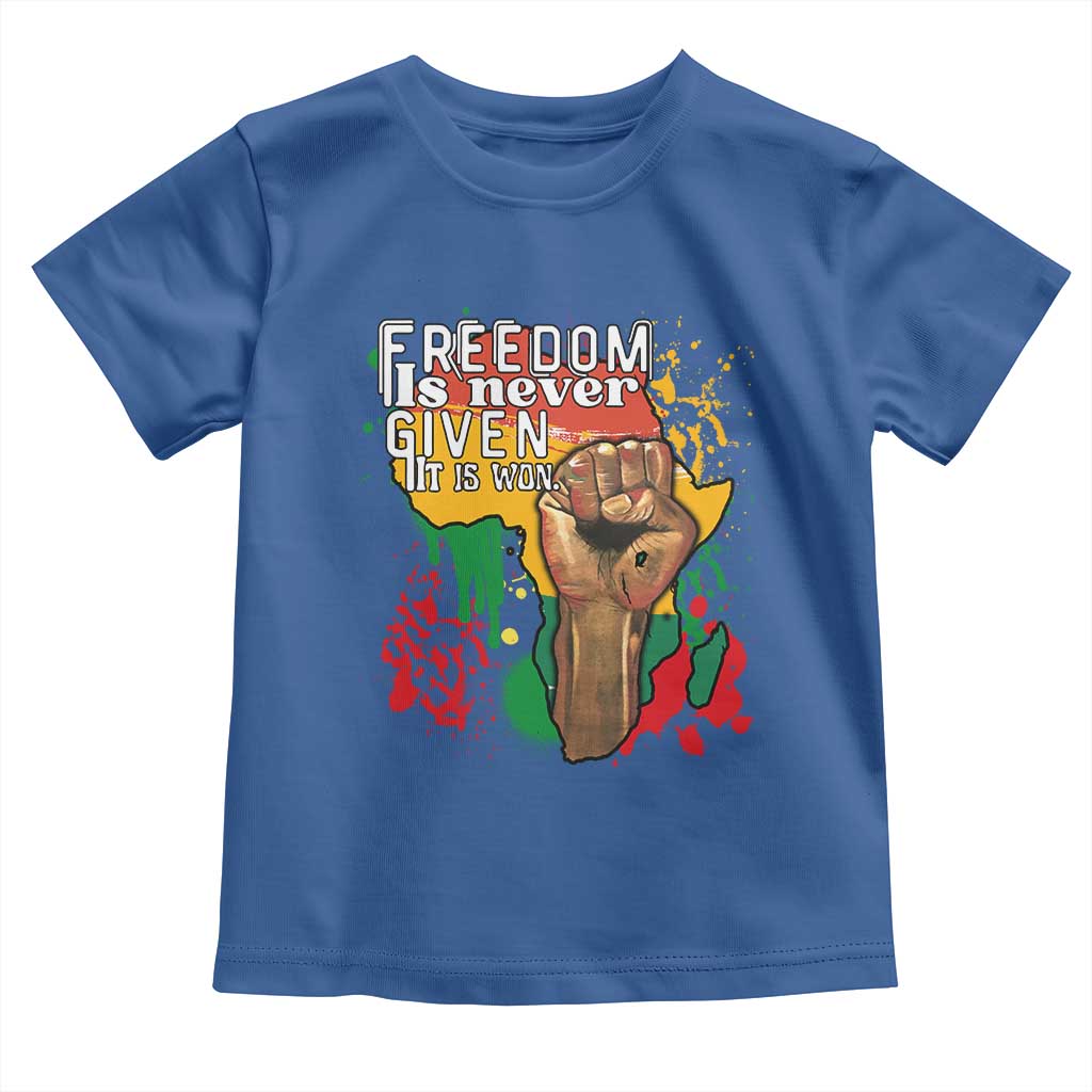 Black History Month Toddler T Shirt Freedom Is Never Given It Is Won Equal Rights Raised Fist TS02 Royal Blue Print Your Wear