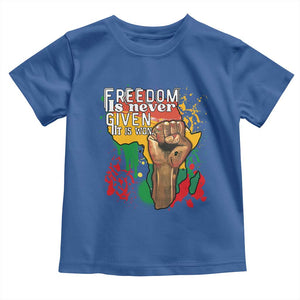 Black History Month Toddler T Shirt Freedom Is Never Given It Is Won Equal Rights Raised Fist TS02 Royal Blue Print Your Wear