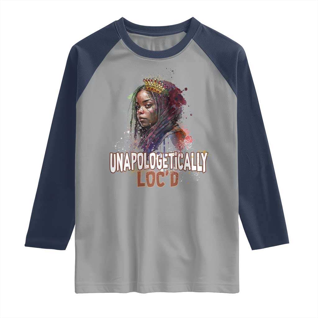 Black Locs Girl Raglan Shirt Unapologetically Locd Hair Melanin Queen TS02 Sport Gray Navy Print Your Wear