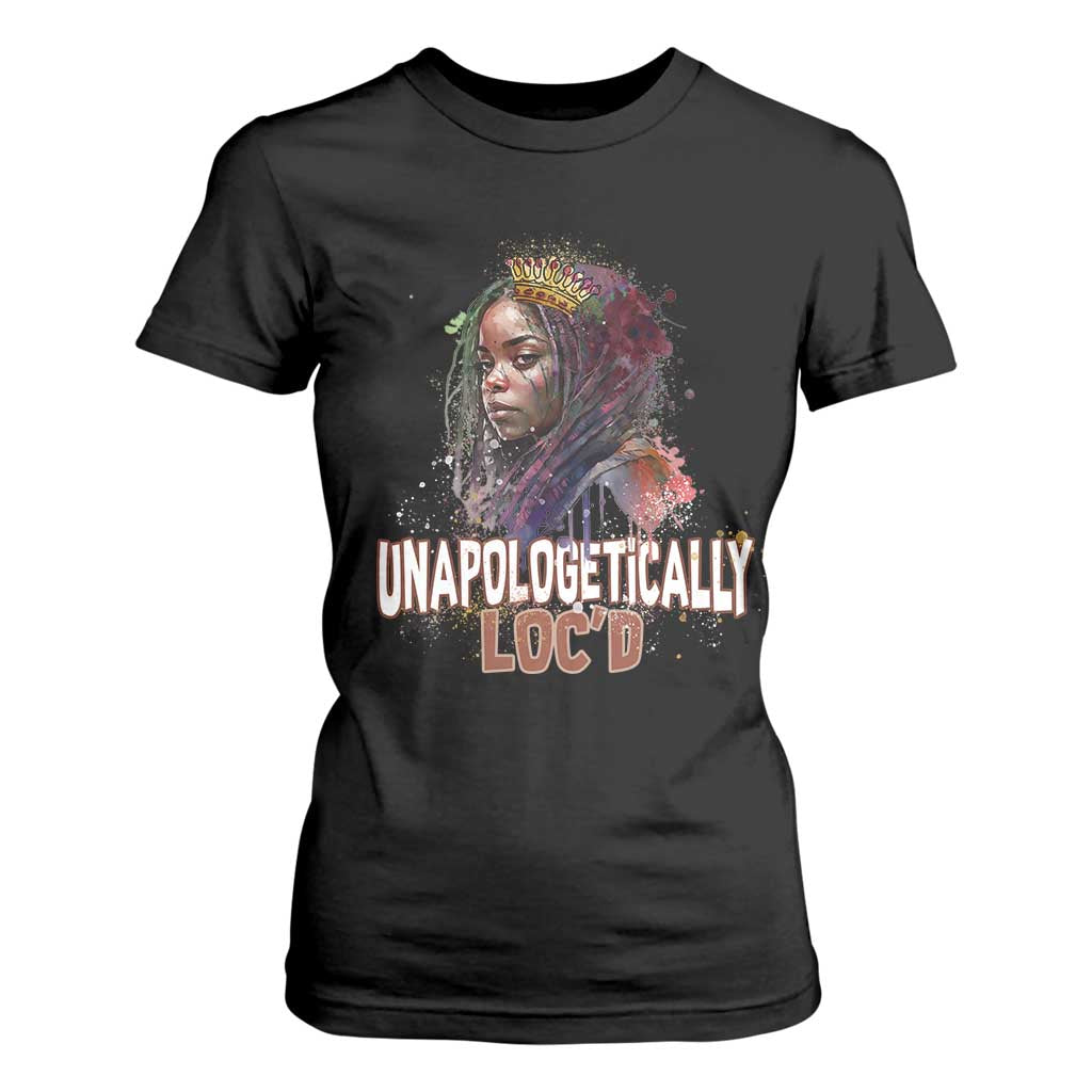 Black Locs Girl T Shirt For Women Unapologetically Locd Hair Melanin Queen TS02 Black Print Your Wear