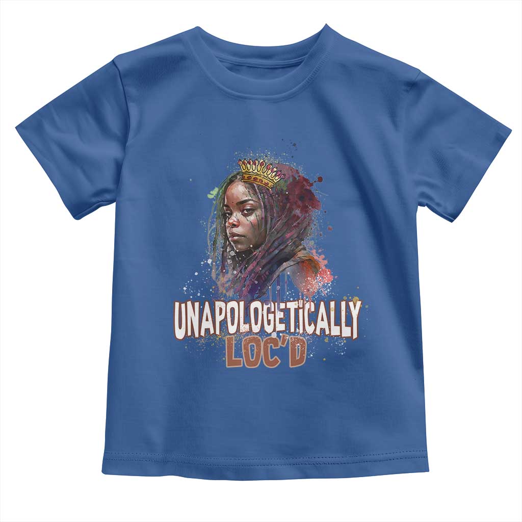 Black Locs Girl Toddler T Shirt Unapologetically Locd Hair Melanin Queen TS02 Royal Blue Print Your Wear