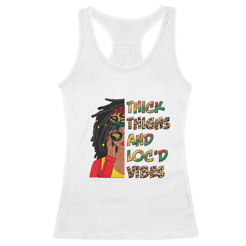 Black Locs Girl Racerback Tank Top Thick Thighs And Locd Vibes African Melanin Women TS02 White Print Your Wear