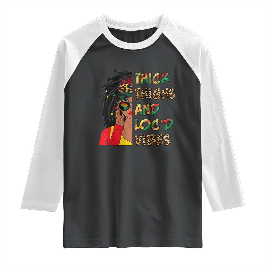 Black Locs Girl Raglan Shirt Thick Thighs And Locd Vibes African Melanin Women TS02 Black White Print Your Wear