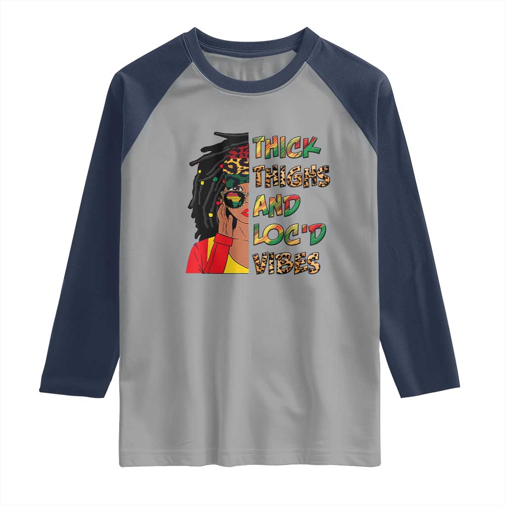Black Locs Girl Raglan Shirt Thick Thighs And Locd Vibes African Melanin Women TS02 Sport Gray Navy Print Your Wear