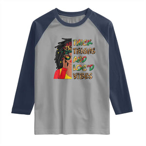 Black Locs Girl Raglan Shirt Thick Thighs And Locd Vibes African Melanin Women TS02 Sport Gray Navy Print Your Wear