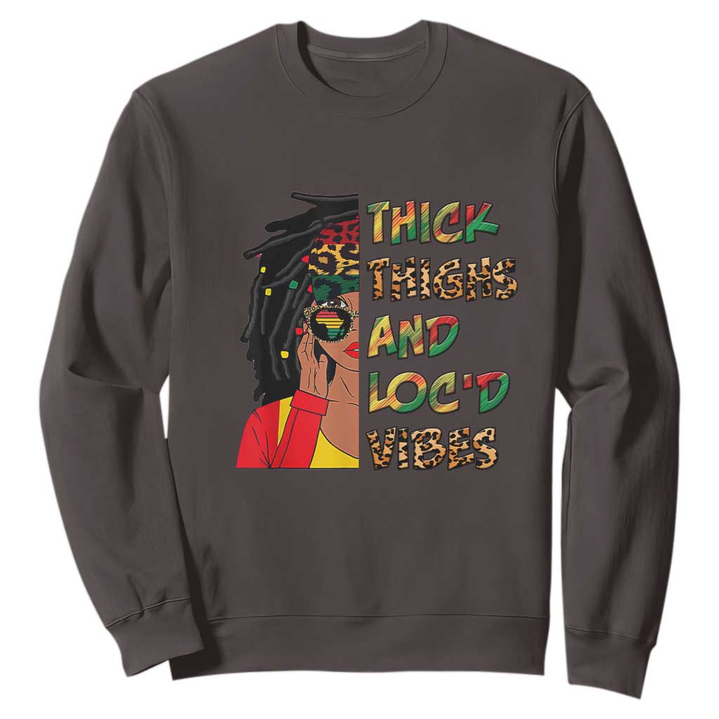 Black History Month Sweatshirt Thick Thighs And Locd Vibes Proud African Melanin Women TS02 Dark Chocolate Printyourwear