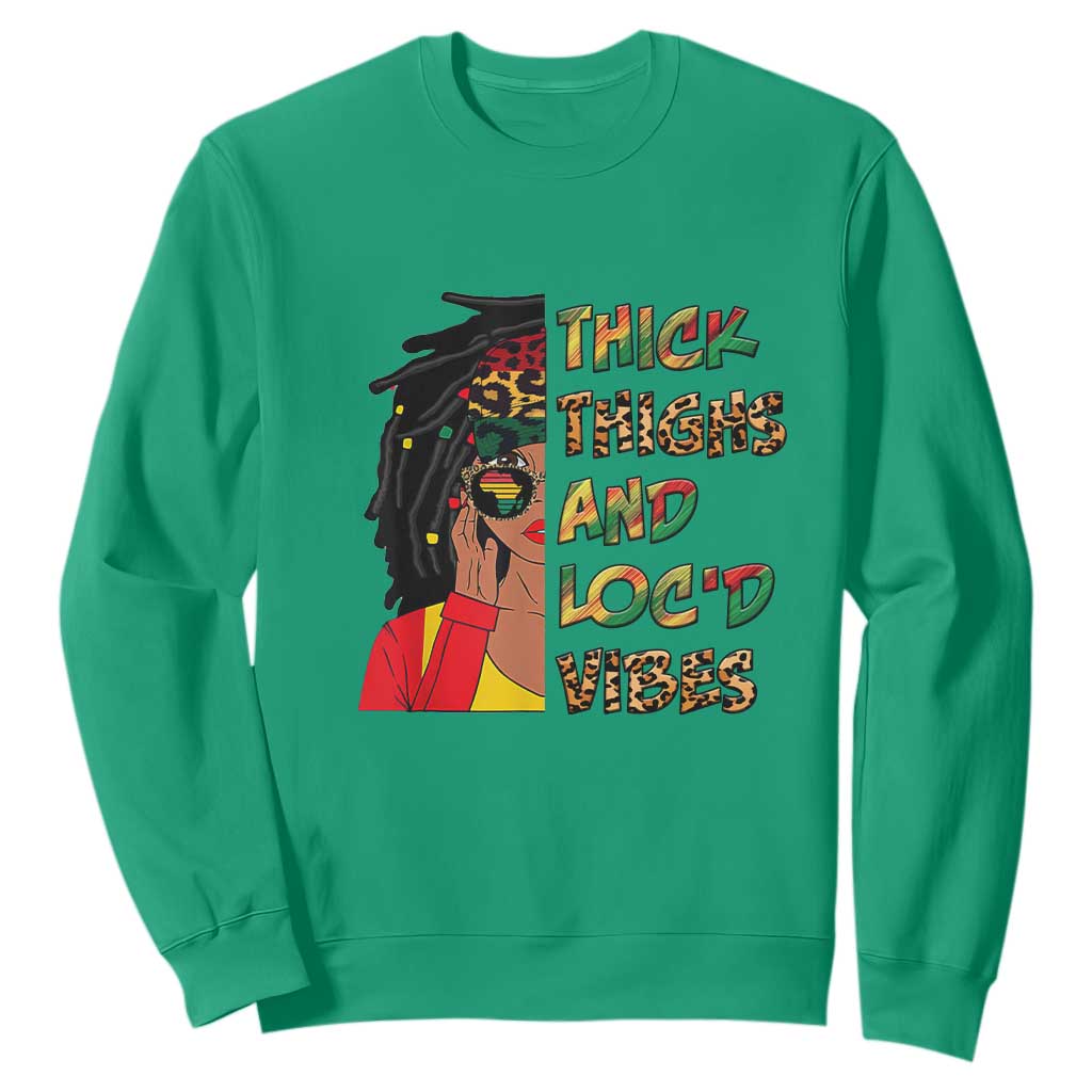 Black History Month Sweatshirt Thick Thighs And Locd Vibes Proud African Melanin Women TS02 Irish Green Printyourwear