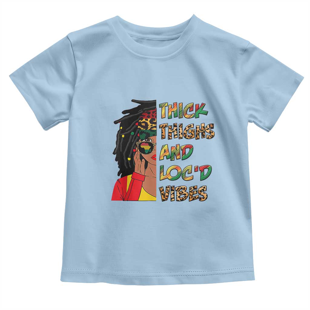 Black Locs Girl Toddler T Shirt Thick Thighs And Locd Vibes African Melanin Women TS02 Light Blue Print Your Wear