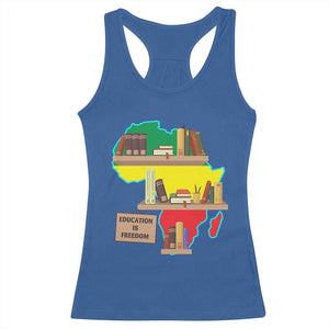 Education Is Freedom Racerback Tank Top Teach Black History Educated African American TS02 Royal Blue Print Your Wear