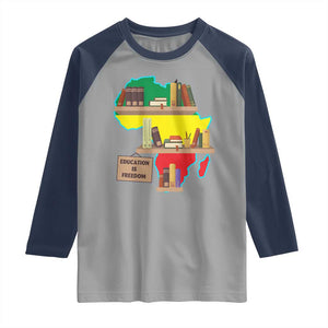 Education Is Freedom Raglan Shirt Teach Black History Educated African American TS02 Sport Gray Navy Print Your Wear