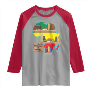 Education Is Freedom Raglan Shirt Teach Black History Educated African American TS02 Sport Gray Red Print Your Wear