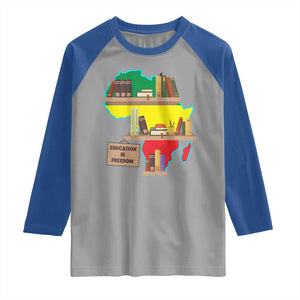 Education Is Freedom Raglan Shirt Teach Black History Educated African American TS02 Sport Gray Royal Print Your Wear