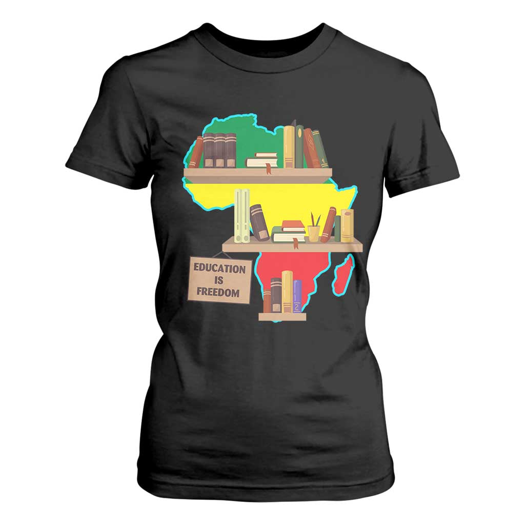 Education Is Freedom T Shirt For Women Teach Black History Educated African American TS02 Black Print Your Wear
