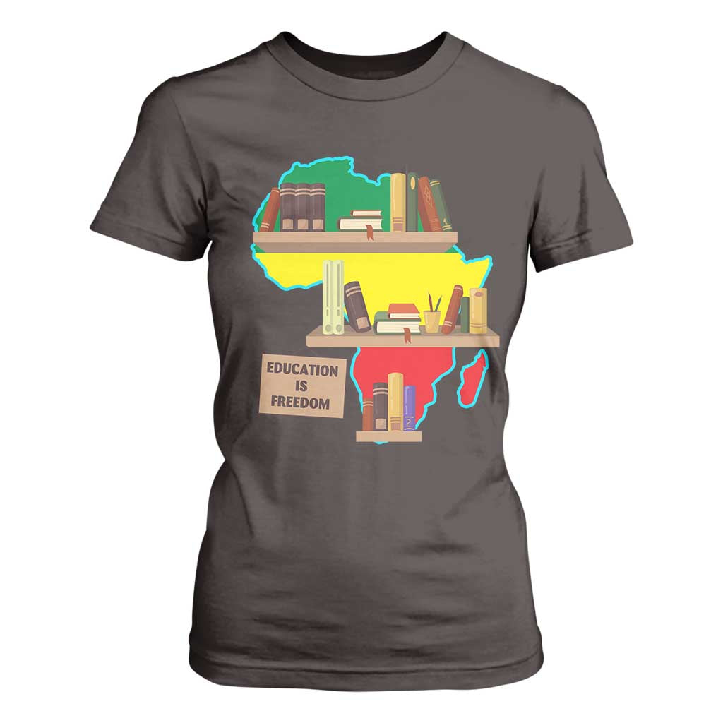 Education Is Freedom T Shirt For Women Teach Black History Educated African American TS02 Dark Chocolate Print Your Wear