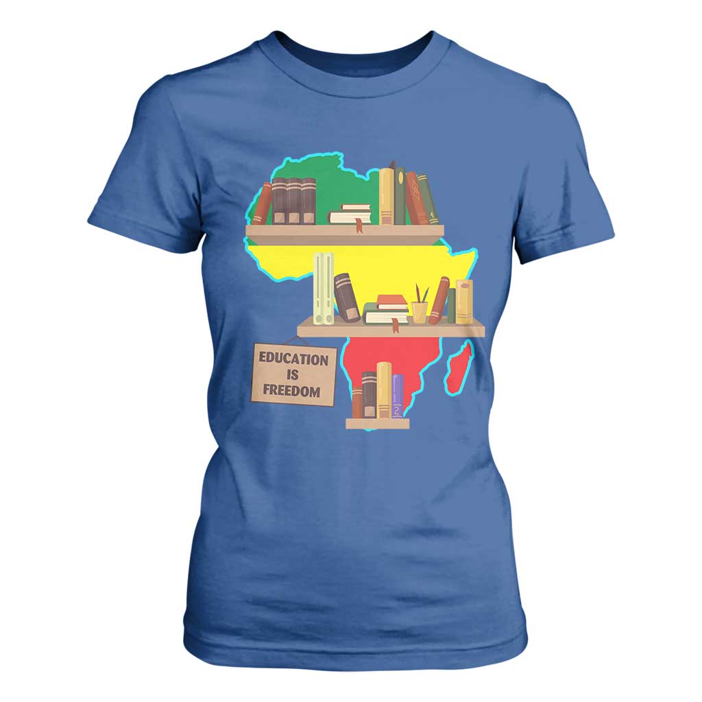 Education Is Freedom T Shirt For Women Teach Black History Educated African American TS02 Royal Blue Print Your Wear
