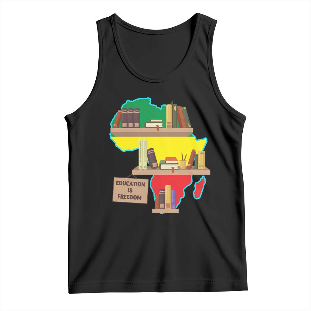 Education Is Freedom Tank Top Teach Black History Educated African American TS02 Black Print Your Wear