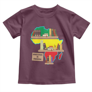 Education Is Freedom Toddler T Shirt Teach Black History Educated African American TS02 Maroon Print Your Wear