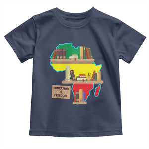 Education Is Freedom Toddler T Shirt Teach Black History Educated African American TS02 Navy Print Your Wear