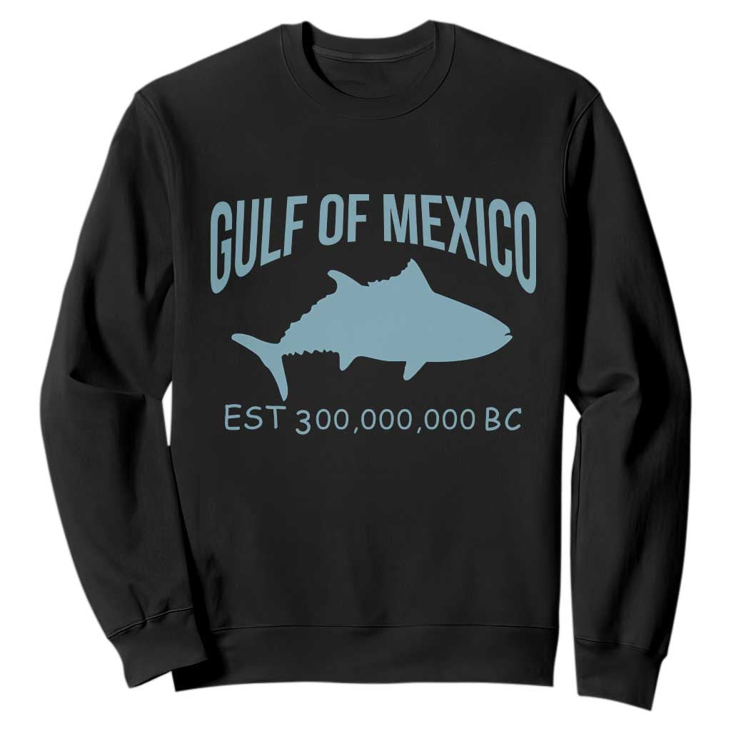 Gulf of Mexico Sweatshirt Est 300,000,000 BC Funny Tuna TS02 Black Print Your Wear