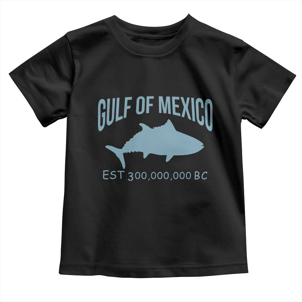 Gulf of Mexico Toddler T Shirt Est 300,000,000 BC Funny Tuna TS02 Black Print Your Wear