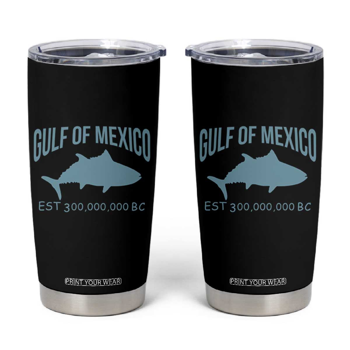 Gulf of Mexico Tumbler Cup Est 300,000,000 BC Funny Tuna TS02 Black Print Your Wear