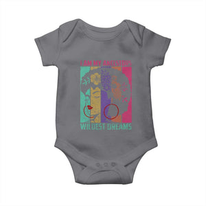 Black History Month Pride Baby Onesie I Am My Ancestors Wildest Dreams Woman Retro TS02 Charcoal Print Your Wear