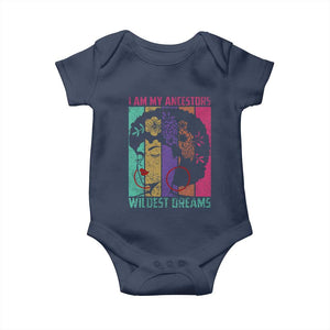 Black History Month Pride Baby Onesie I Am My Ancestors Wildest Dreams Woman Retro TS02 Navy Print Your Wear
