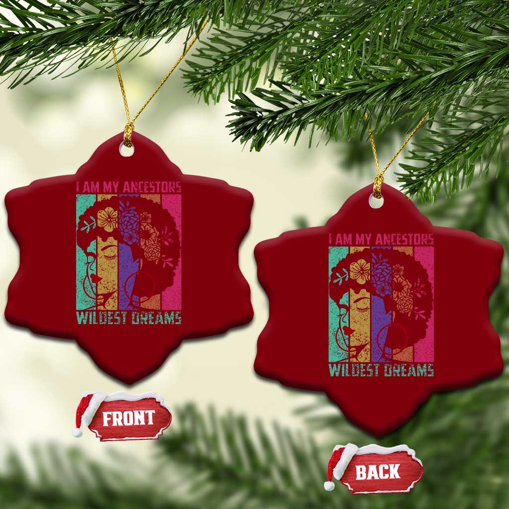 Black History Month Pride Ceramic Ornament I Am My Ancestors Wildest Dreams Woman Retro TS02 Print Your Wear