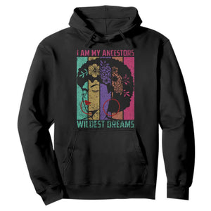 Black History Month Pride Hoodie I Am My Ancestors Wildest Dreams Woman Retro TS02 Black Print Your Wear