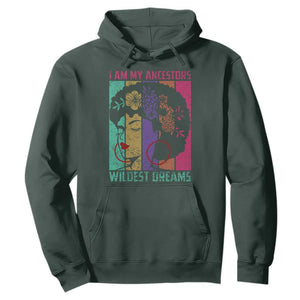 Black History Month Pride Hoodie I Am My Ancestors Wildest Dreams Woman Retro TS02 Dark Forest Green Print Your Wear