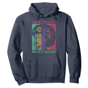 Black History Month Pride Hoodie I Am My Ancestors Wildest Dreams Woman Retro TS02 Navy Print Your Wear