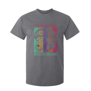Black History Month Pride T Shirt For Kid I Am My Ancestors Wildest Dreams Woman Retro TS02 Charcoal Print Your Wear
