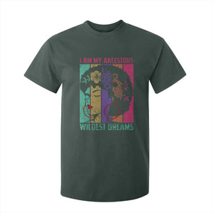 Black History Month Pride T Shirt For Kid I Am My Ancestors Wildest Dreams Woman Retro TS02 Dark Forest Green Print Your Wear