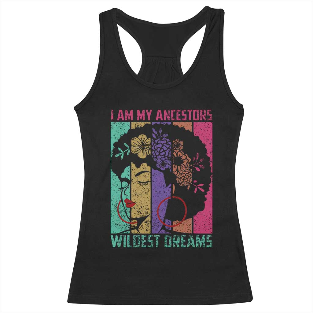 Black History Month Pride Racerback Tank Top I Am My Ancestors Wildest Dreams Woman Retro TS02 Black Print Your Wear