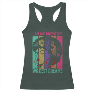 Black History Month Pride Racerback Tank Top I Am My Ancestors Wildest Dreams Woman Retro TS02 Dark Forest Green Print Your Wear