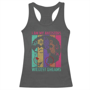 Black History Month Pride Racerback Tank Top I Am My Ancestors Wildest Dreams Woman Retro TS02 Dark Heather Print Your Wear