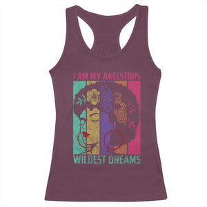 Black History Month Pride Racerback Tank Top I Am My Ancestors Wildest Dreams Woman Retro TS02 Maroon Print Your Wear