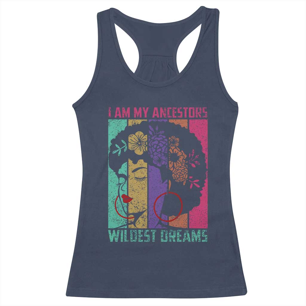 Black History Month Pride Racerback Tank Top I Am My Ancestors Wildest Dreams Woman Retro TS02 Navy Print Your Wear