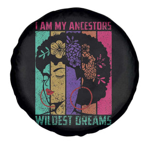 Black History Month Pride Spare Tire Cover I Am My Ancestors Wildest Dreams Woman Retro TS02 Print Your Wear