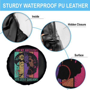 Black History Month Pride Spare Tire Cover I Am My Ancestors Wildest Dreams Woman Retro TS02 Print Your Wear