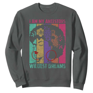 Black History Month Pride Sweatshirt I Am My Ancestors Wildest Dreams Woman Retro TS02 Dark Heather Print Your Wear