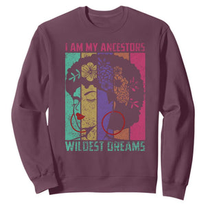 Black History Month Pride Sweatshirt I Am My Ancestors Wildest Dreams Woman Retro TS02 Maroon Print Your Wear